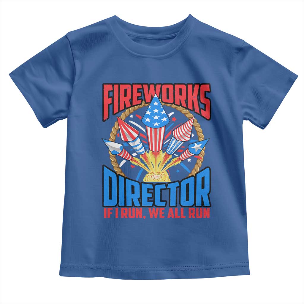 Funny Fireworks Director Toddler T Shirt If I Run We All Run 4th Of July Rocket American Flag TS11 Royal Blue Print Your Wear