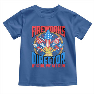 Funny Fireworks Director Toddler T Shirt If I Run We All Run 4th Of July Rocket American Flag TS11 Royal Blue Print Your Wear
