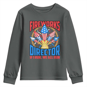 Funny Fireworks Director Youth Sweatshirt If I Run We All Run 4th Of July Rocket American Flag TS11 Dark Heather Print Your Wear