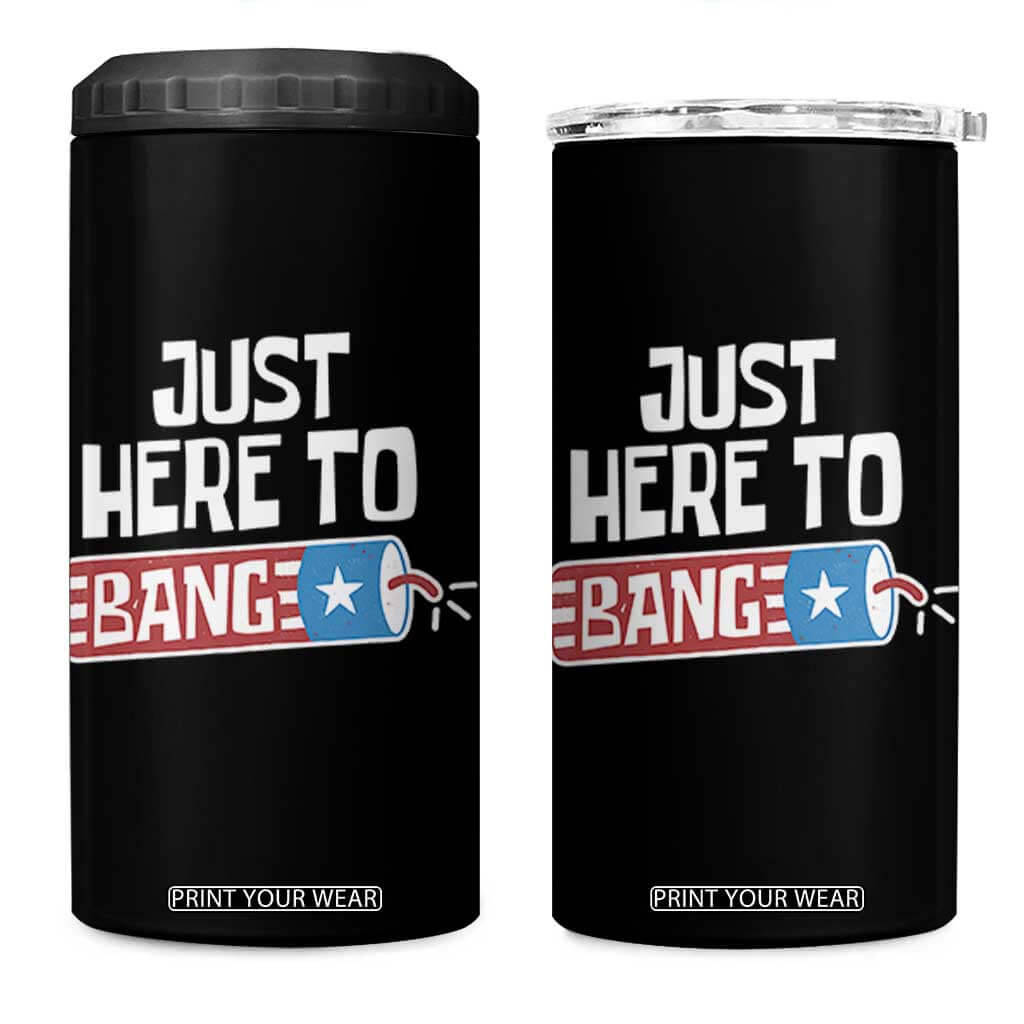 Funny Fireworks Just Here To Bang 4 in 1 Can Cooler Tumbler American Flag Firecracker TS11 One Size: 16 oz Black Print Your Wear
