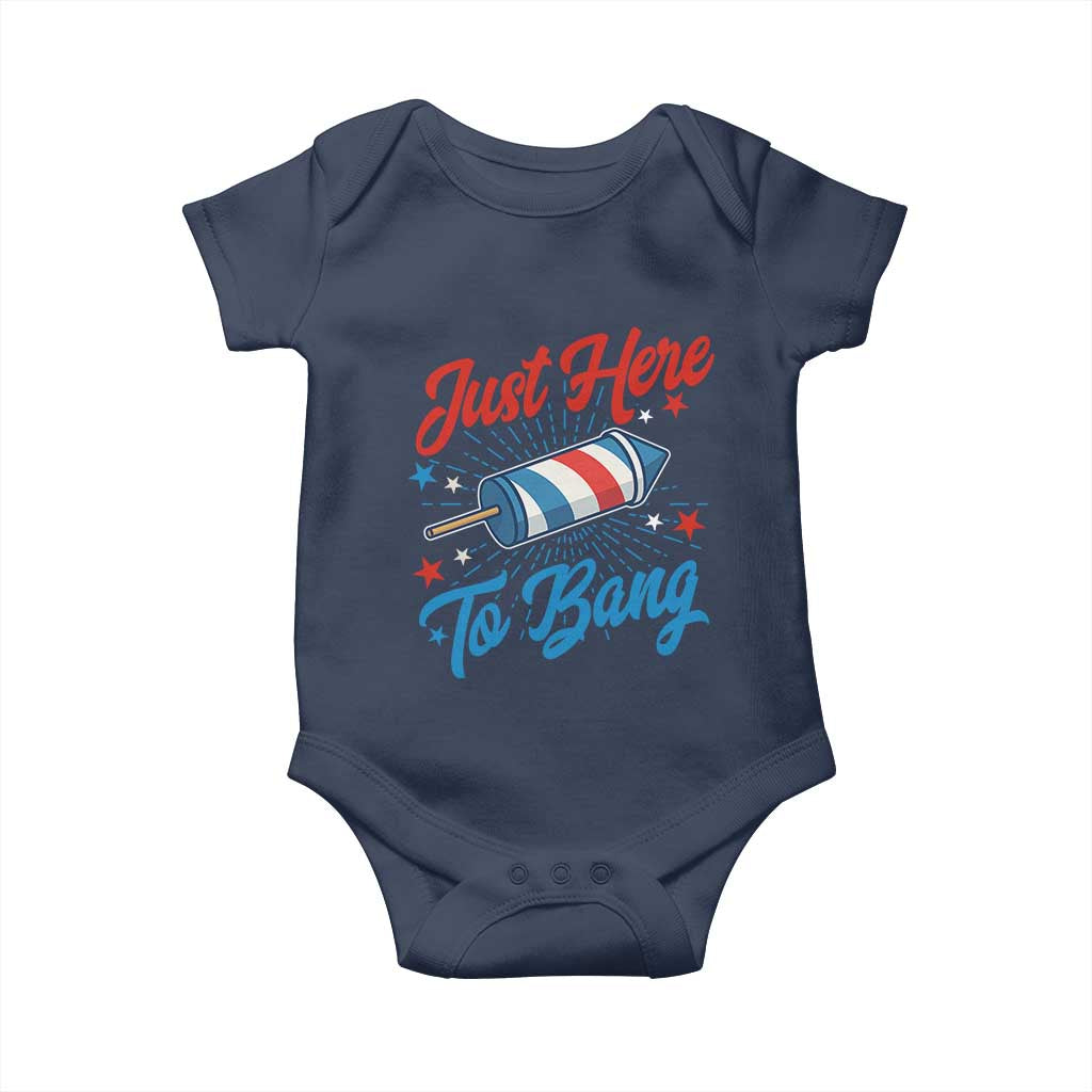 Funny Fireworks Just Here To Bang Baby Onesie American Flag Firecracker Rocket TS11 Navy Print Your Wear