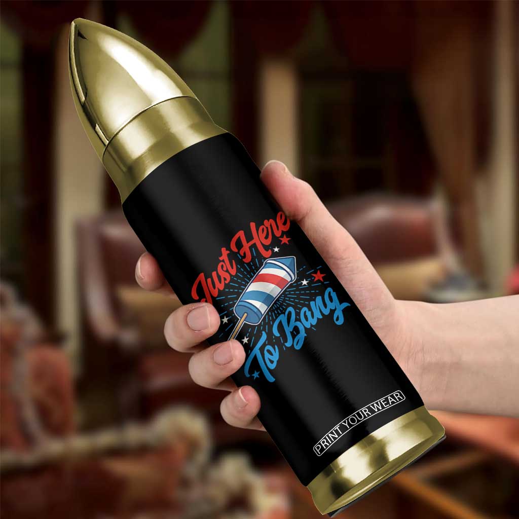 Funny Fireworks Just Here To Bang Bullet Tumbler American Flag Firecracker Rocket TS11 Print Your Wear