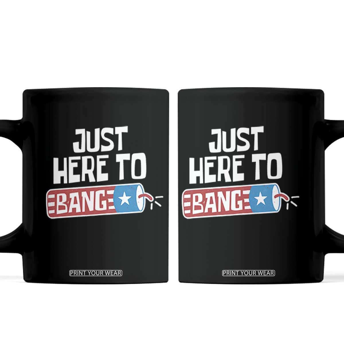 Funny Fireworks Just Here To Bang Coffee Mug American Flag Firecracker TS11 Black Print Your Wear
