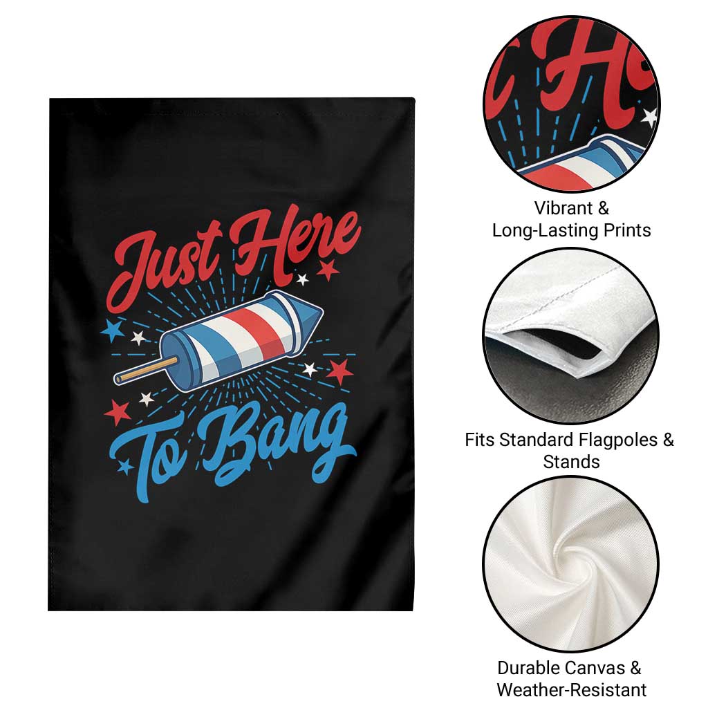 Funny Fireworks Just Here To Bang Garden Flag American Flag Firecracker Rocket TS11 Print Your Wear