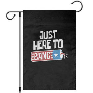 Funny Fireworks Just Here To Bang Garden Flag American Flag Firecracker TS11 Black Print Your Wear