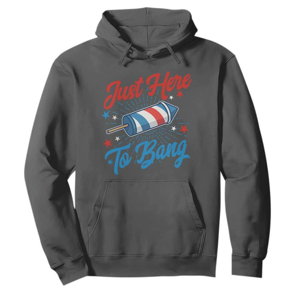 Funny Fireworks Just Here To Bang Hoodie American Flag Firecracker Rocket TS11 Dark Heather Print Your Wear