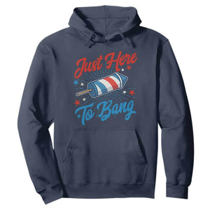 Funny Fireworks Just Here To Bang Hoodie American Flag Firecracker Rocket TS11 Navy Print Your Wear