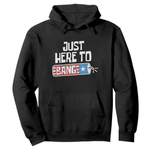 Funny Fireworks Just Here To Bang Hoodie American Flag Firecracker TS11 Black Print Your Wear