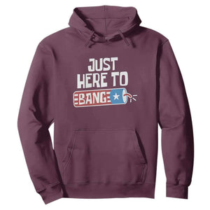 Funny Fireworks Just Here To Bang Hoodie American Flag Firecracker TS11 Maroon Print Your Wear