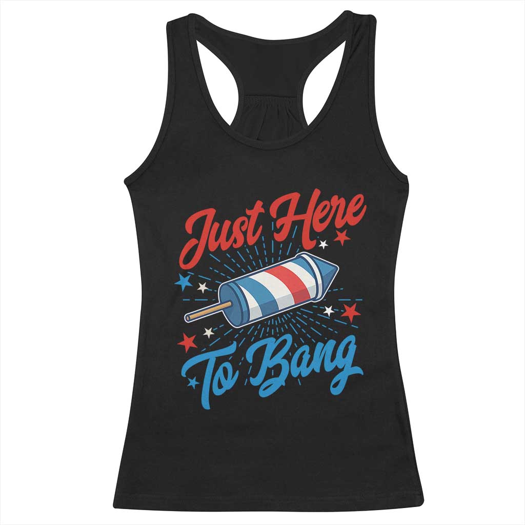 Funny Fireworks Just Here To Bang Racerback Tank Top American Flag Firecracker Rocket TS11 Black Print Your Wear