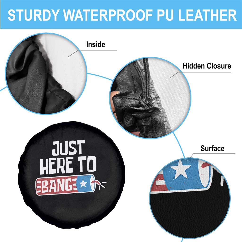 Funny Fireworks Just Here To Bang Spare Tire Cover American Flag Firecracker TS11 Print Your Wear