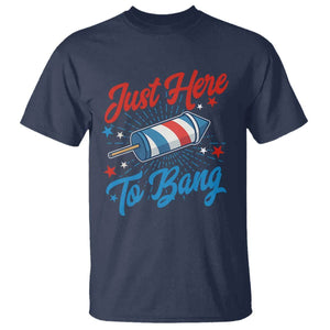 Funny Fireworks Just Here To Bang T Shirt American Flag Firecracker Rocket TS11 Navy Print Your Wear