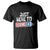 Funny Fireworks Just Here To Bang T Shirt American Flag Firecracker TS11 Black Print Your Wear