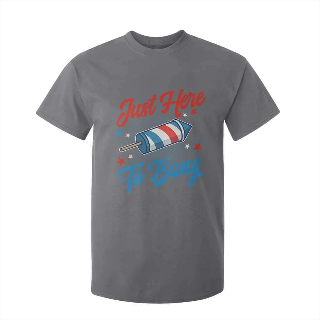 Funny Fireworks Just Here To Bang T Shirt For Kid American Flag Firecracker Rocket TS11 Charcoal Print Your Wear