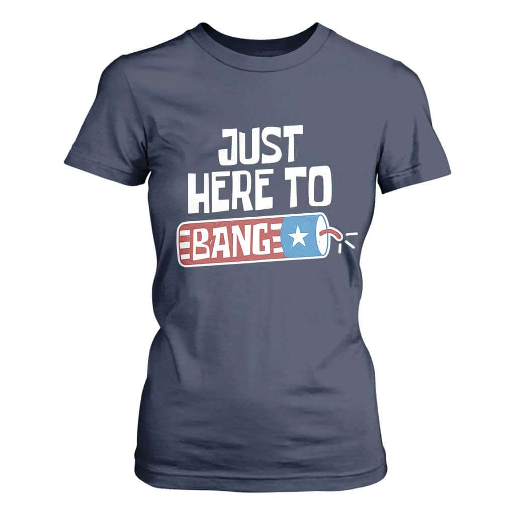 Funny Fireworks Just Here To Bang T Shirt For Women American Flag Firecracker TS11 Navy Print Your Wear