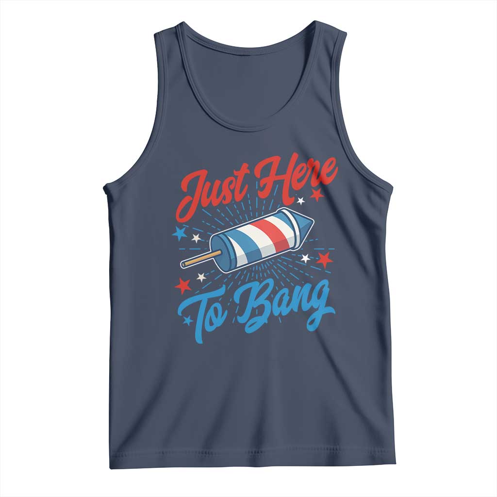 Funny Fireworks Just Here To Bang Tank Top American Flag Firecracker Rocket TS11 Navy Print Your Wear