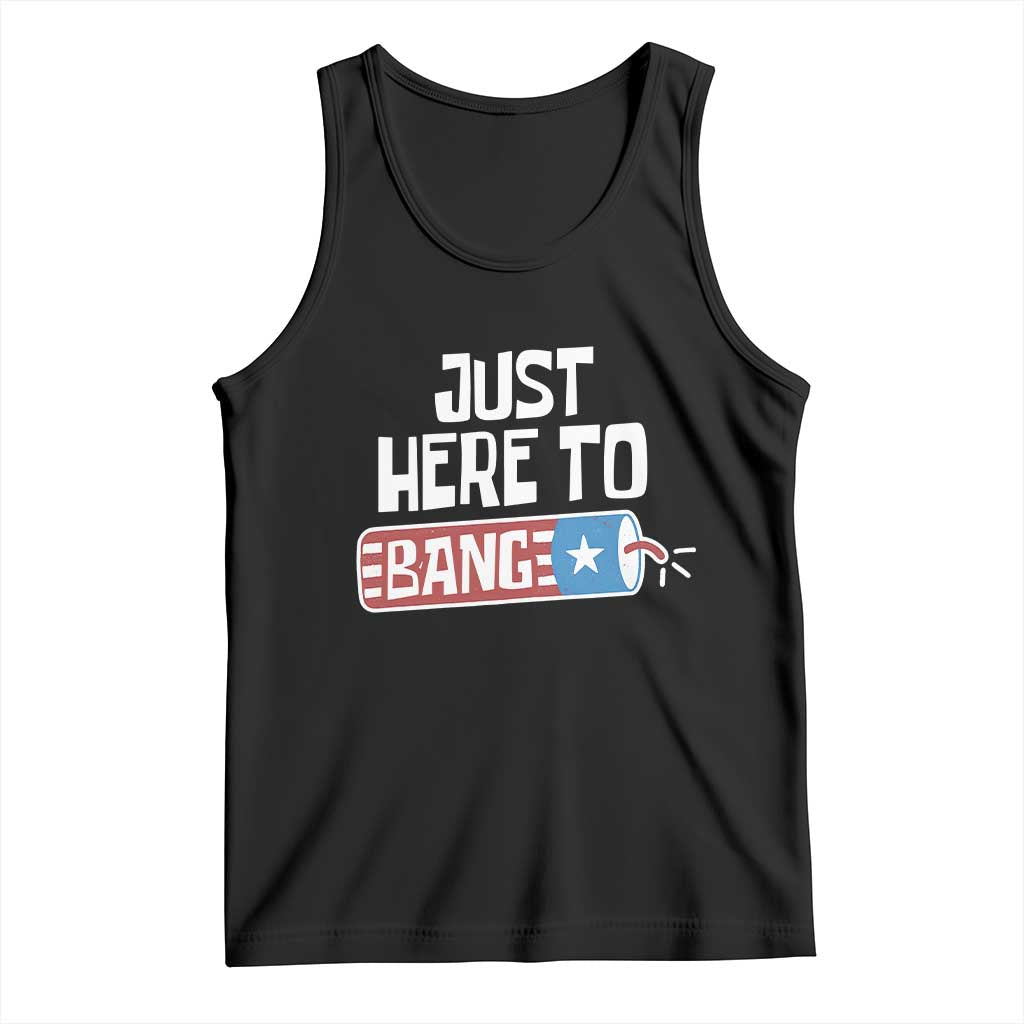Funny Fireworks Just Here To Bang Tank Top American Flag Firecracker TS11 Black Print Your Wear