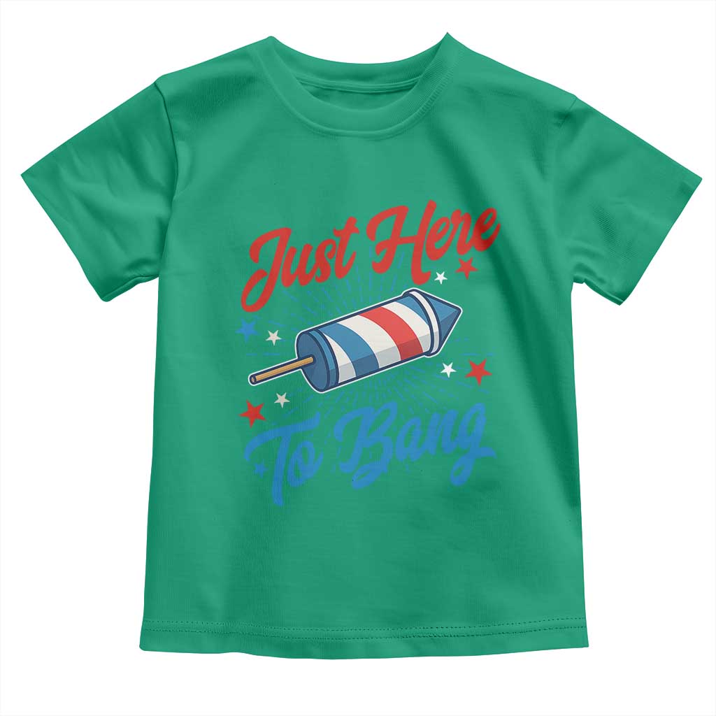 Funny Fireworks Just Here To Bang Toddler T Shirt American Flag Firecracker Rocket TS11 Irish Green Print Your Wear