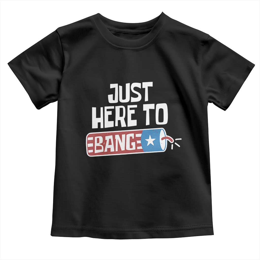 Funny Fireworks Just Here To Bang Toddler T Shirt American Flag Firecracker TS11 Black Print Your Wear