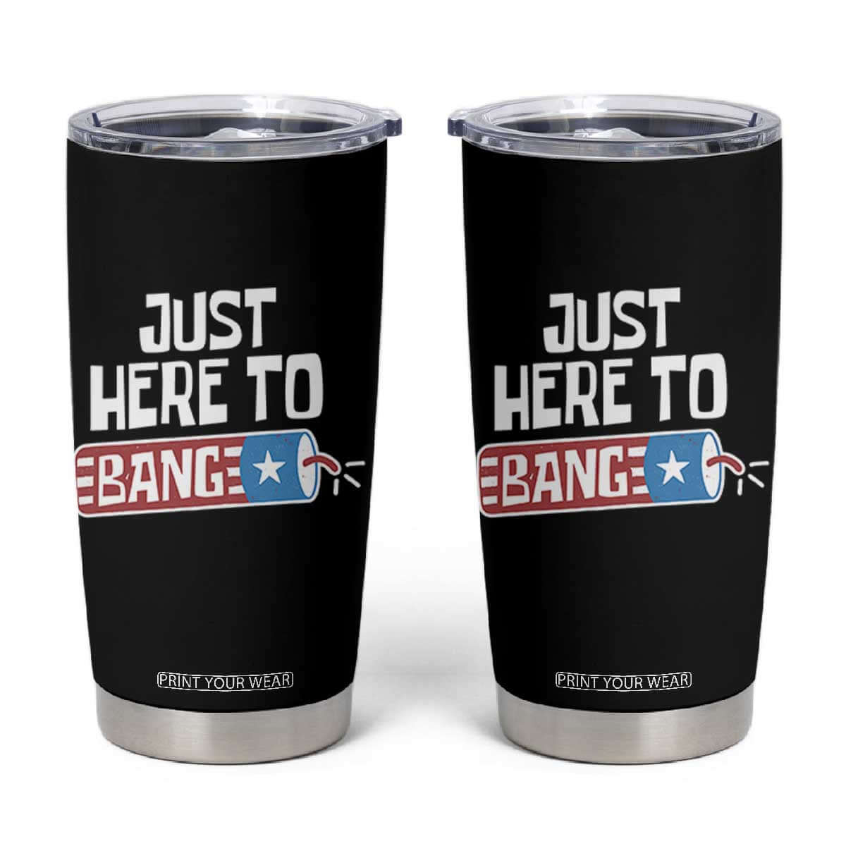 Funny Fireworks Just Here To Bang Tumbler Cup American Flag Firecracker TS11 Black Print Your Wear
