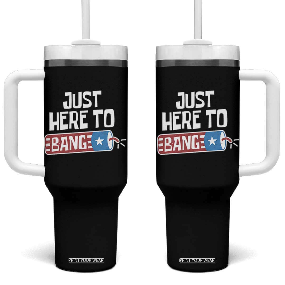 Funny Fireworks Just Here To Bang Tumbler With Handle American Flag Firecracker TS11 One Size: 40 oz Black Print Your Wear