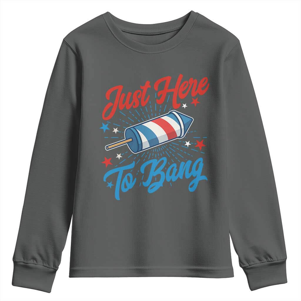 Funny Fireworks Just Here To Bang Youth Sweatshirt American Flag Firecracker Rocket TS11 Dark Heather Print Your Wear
