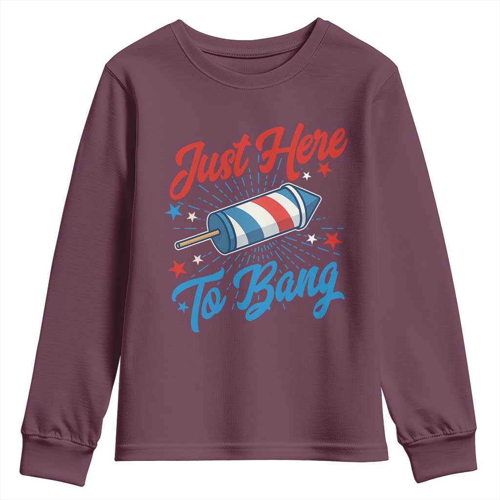 Funny Fireworks Just Here To Bang Youth Sweatshirt American Flag Firecracker Rocket TS11 Maroon Print Your Wear