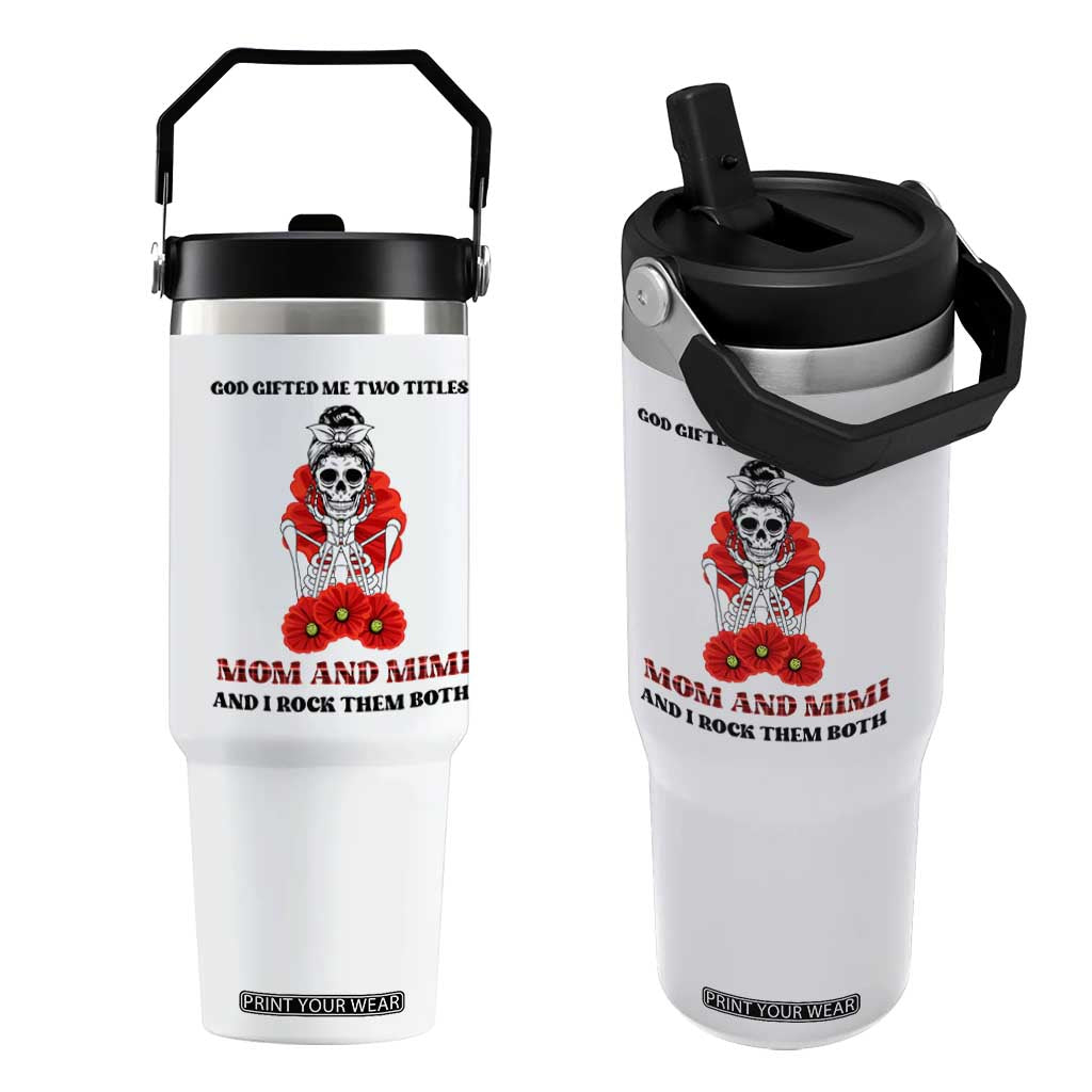 Funny Floral Skeleton Mom Flip Straw Tumbler God Gifted Me Two Titles Mom And Mimi Messy Bun Mother's Day TS02 One Size: 30 oz White Print Your Wear