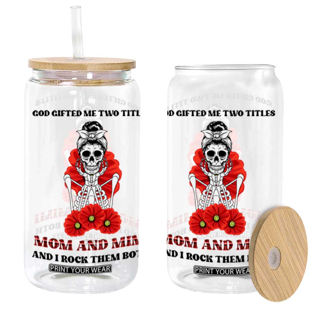 Funny Floral Skeleton Mom Glass Can God Gifted Me Two Titles Mom And Mimi Messy Bun Mother's Day TS02 White Print Your Wear