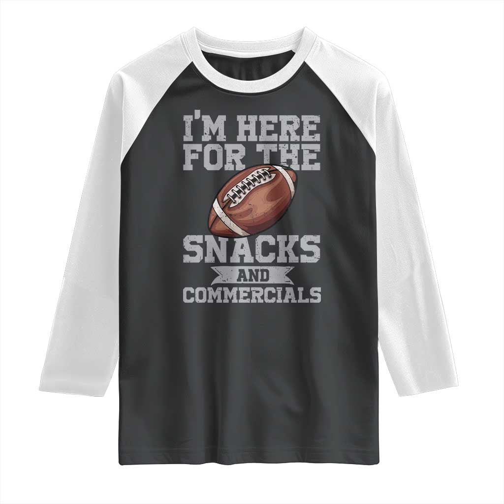 Funny Football Raglan Shirt I'm Just Here For The Snacks And Commercials Halftime Show TS10 Black White Print Your Wear