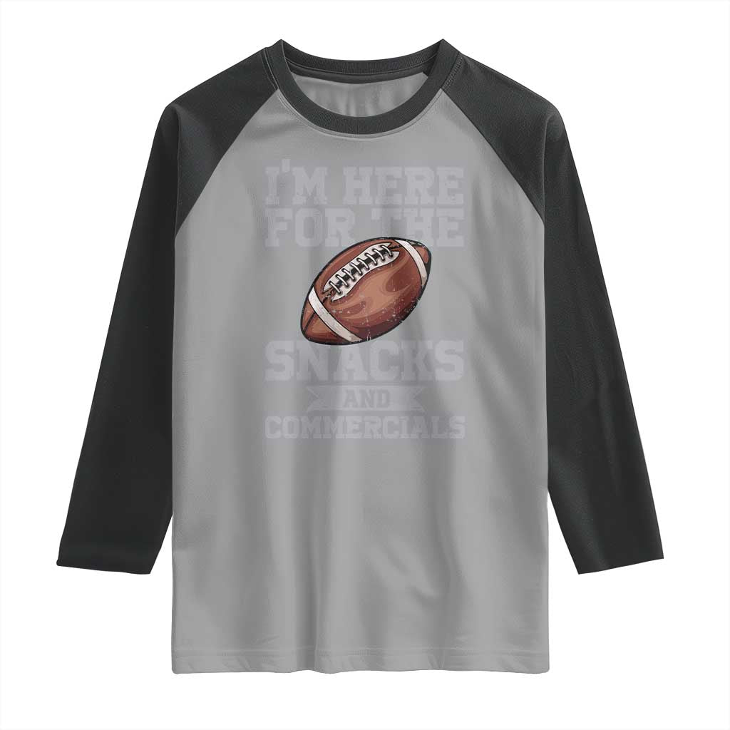 Funny Football Raglan Shirt I'm Just Here For The Snacks And Commercials Halftime Show TS10 Sport Gray Black Print Your Wear