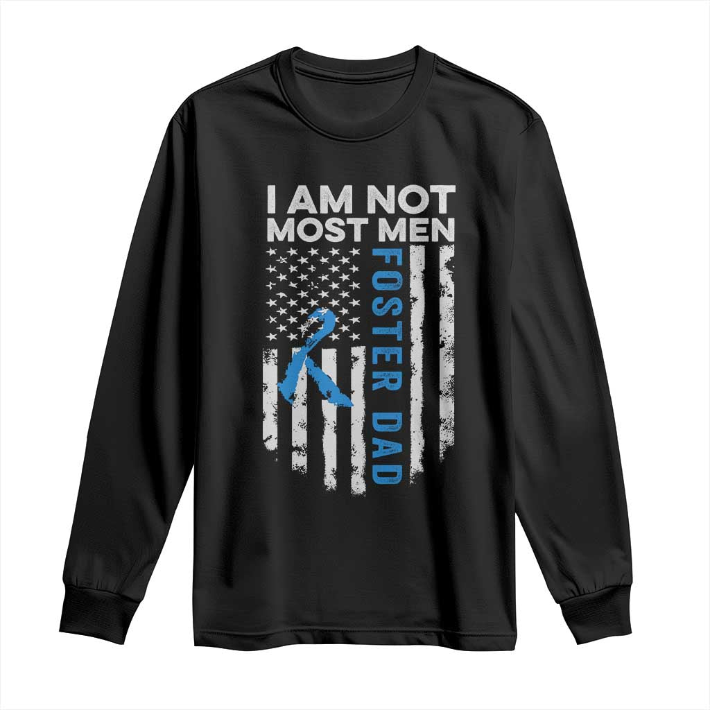 Funny Foster Parent Foster Dad Long Sleeve Shirt I Am Not Most Men American Flag TS11 Black Print Your Wear