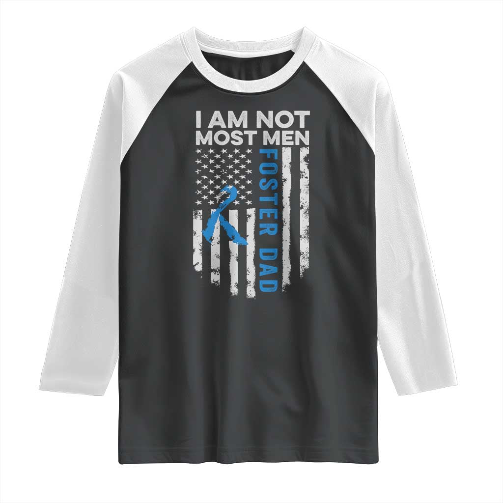 Funny Foster Parent Foster Dad Raglan Shirt I Am Not Most Men American Flag TS11 Black White Print Your Wear