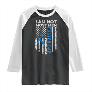 Funny Foster Parent Foster Dad Raglan Shirt I Am Not Most Men American Flag TS11 Black White Print Your Wear