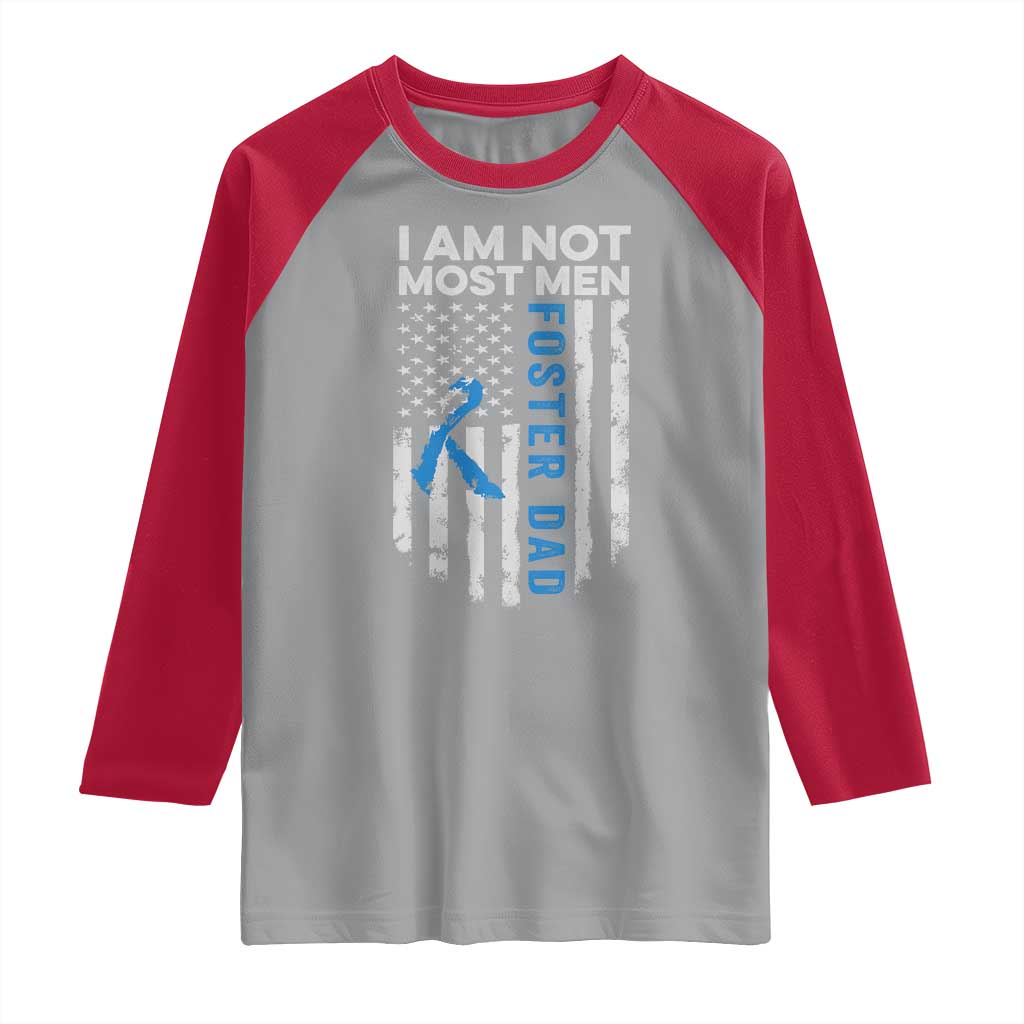 Funny Foster Parent Foster Dad Raglan Shirt I Am Not Most Men American Flag TS11 Sport Gray Red Print Your Wear