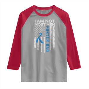 Funny Foster Parent Foster Dad Raglan Shirt I Am Not Most Men American Flag TS11 Sport Gray Red Print Your Wear