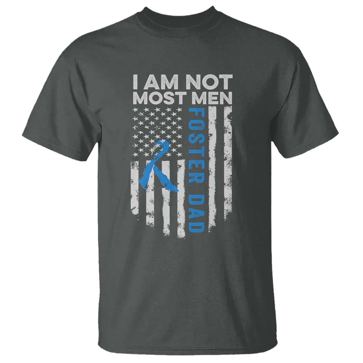Funny Foster Parent Foster Dad T Shirt I Am Not Most Men American Flag TS11 Dark Heather Print Your Wear