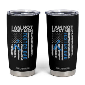 Funny Foster Parent Foster Dad Tumbler Cup I Am Not Most Men American Flag TS11 Black Print Your Wear