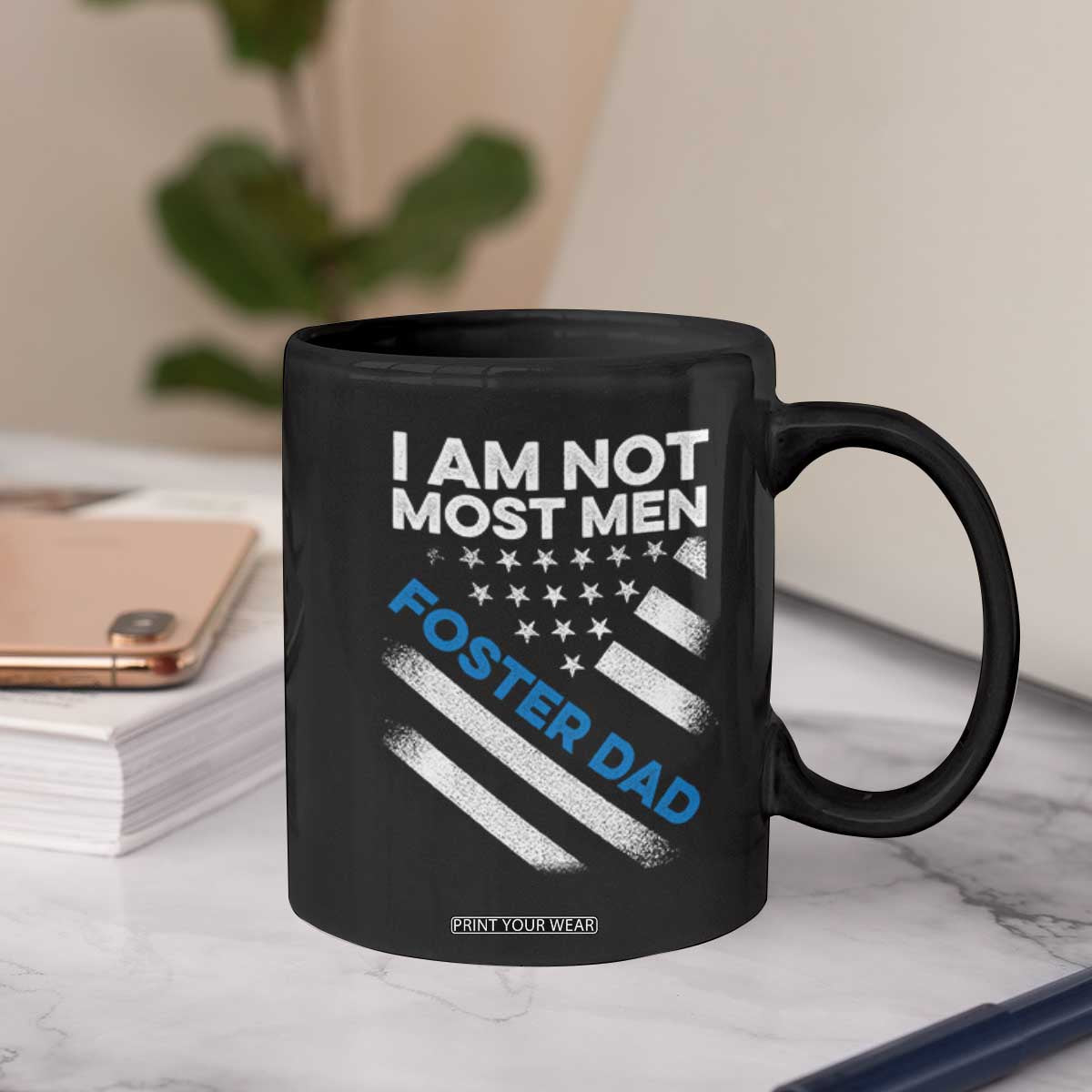 Funny Foster Parent I Am Not Most Men Foster Dad Coffee Mug American Flag TS11 Print Your Wear