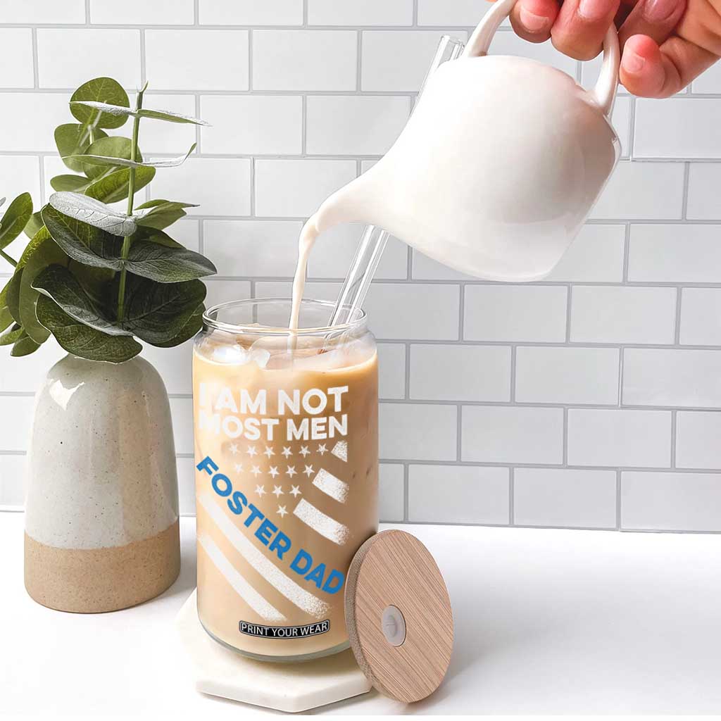 Funny Foster Parent I Am Not Most Men Foster Dad Glass Can American Flag TS11 Print Your Wear