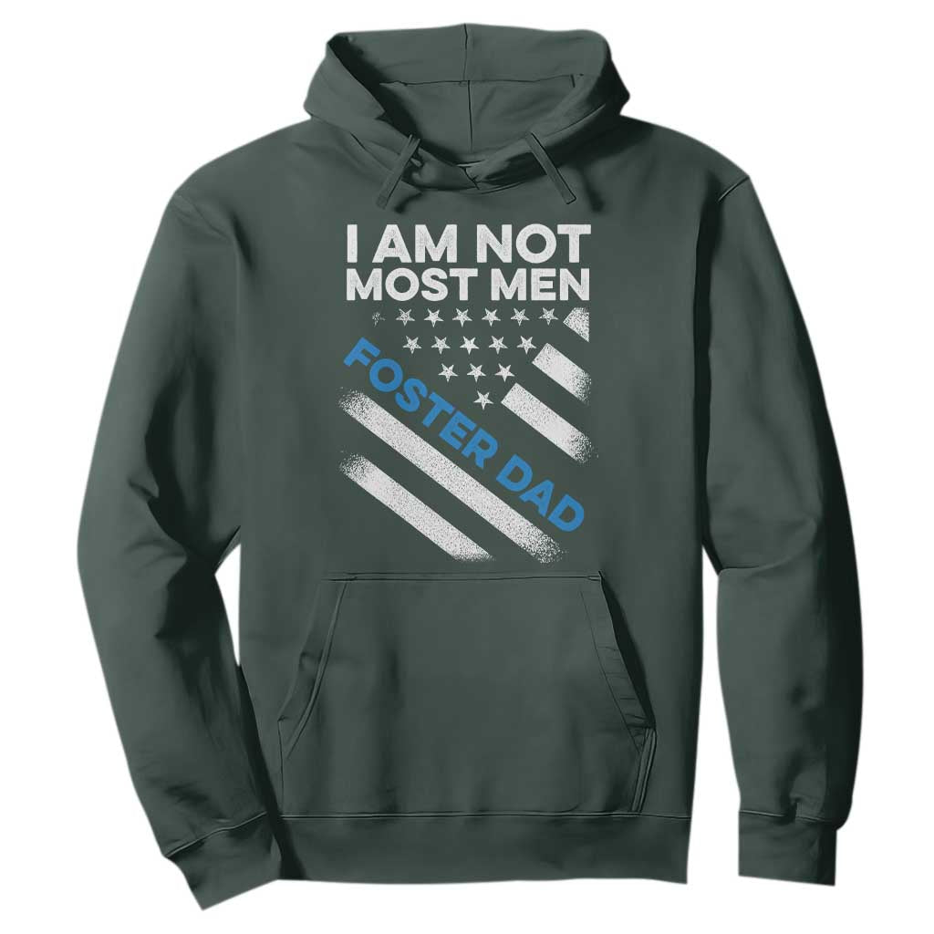 Funny Foster Parent I Am Not Most Men Foster Dad Hoodie American Flag TS11 Dark Forest Green Print Your Wear