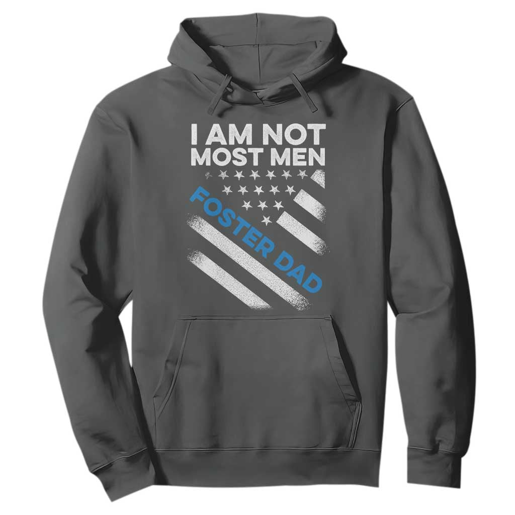 Funny Foster Parent I Am Not Most Men Foster Dad Hoodie American Flag TS11 Dark Heather Print Your Wear