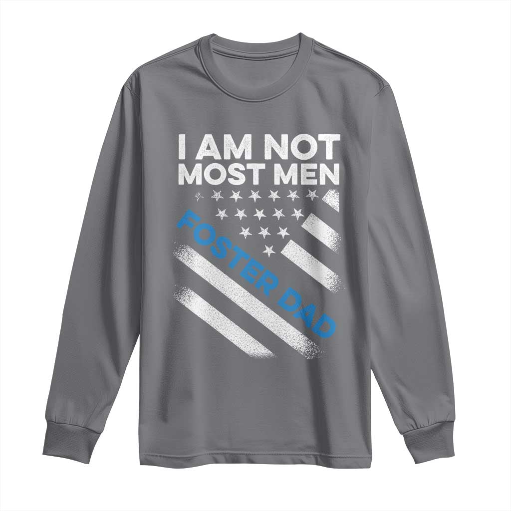 Funny Foster Parent I Am Not Most Men Foster Dad Long Sleeve Shirt American Flag TS11 Charcoal Print Your Wear