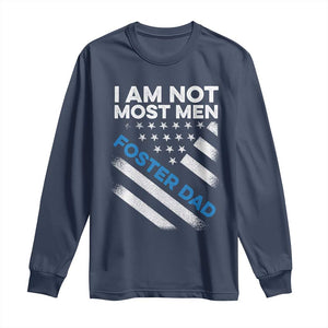 Funny Foster Parent I Am Not Most Men Foster Dad Long Sleeve Shirt American Flag TS11 Navy Print Your Wear
