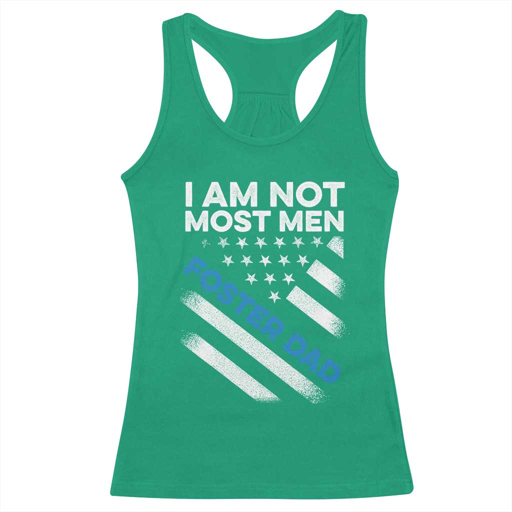 Funny Foster Parent I Am Not Most Men Foster Dad Racerback Tank Top American Flag TS11 Irish Green Print Your Wear