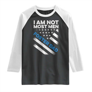 Funny Foster Parent I Am Not Most Men Foster Dad Raglan Shirt American Flag TS11 Black White Print Your Wear