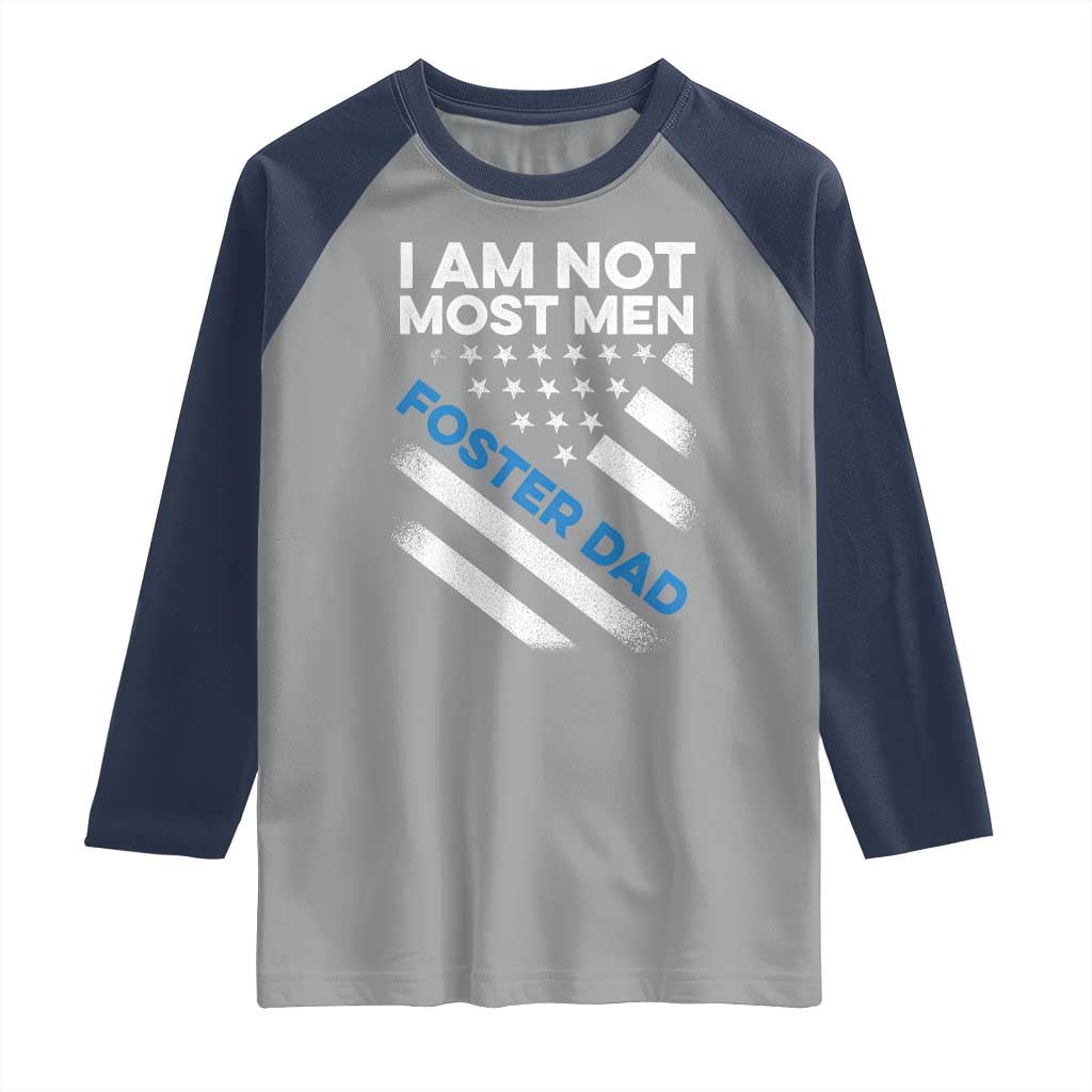 Funny Foster Parent I Am Not Most Men Foster Dad Raglan Shirt American Flag TS11 Sport Gray Navy Print Your Wear