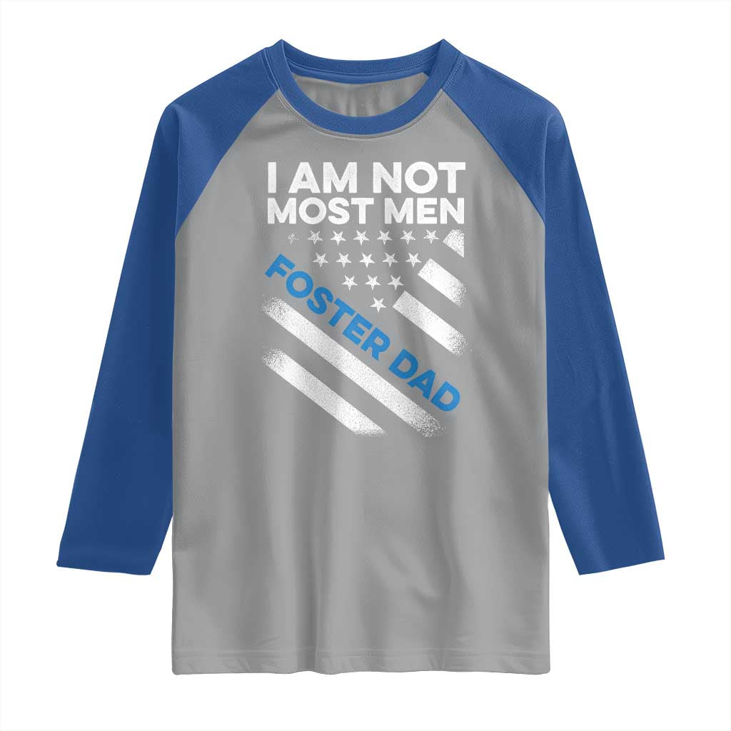 Funny Foster Parent I Am Not Most Men Foster Dad Raglan Shirt American Flag TS11 Sport Gray Royal Print Your Wear