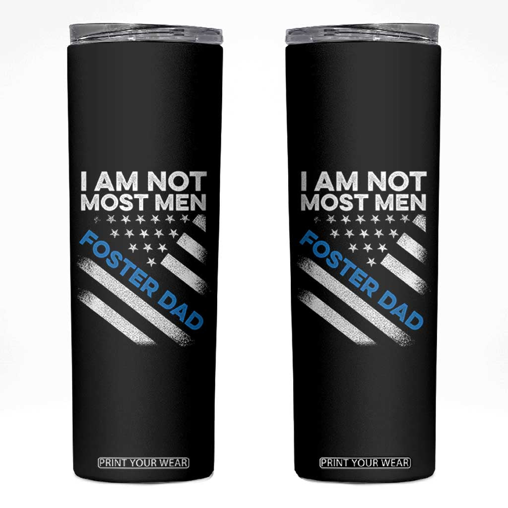 Funny Foster Parent I Am Not Most Men Foster Dad Skinny Tumbler American Flag TS11 Black Print Your Wear