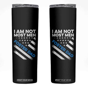 Funny Foster Parent I Am Not Most Men Foster Dad Skinny Tumbler American Flag TS11 Black Print Your Wear
